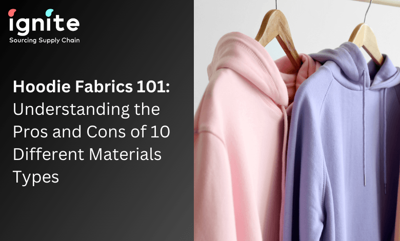 Hoodie Fabrics | IgniteSupplyChain