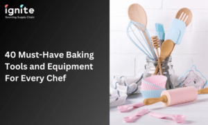 Baking Tools and Equipment | IgniteSupplyChain