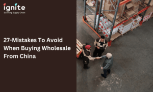 Buying Wholesale From China |IgniteSupplyChain